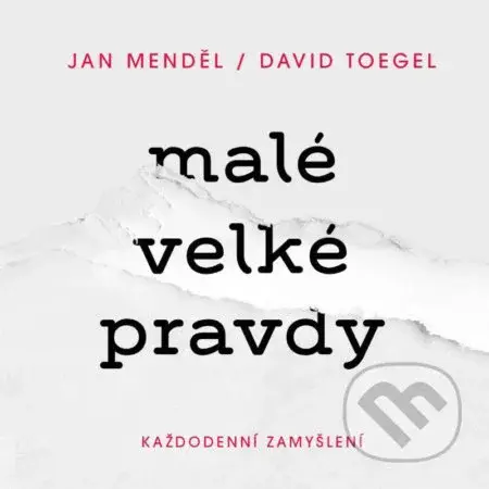 Malé velké pravdy: Každodenní zamyšlení - Jan Menděl - kniha z kategorie Pozitivní myšlení