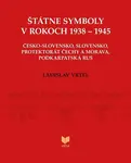Štátne symboly v rokoch 1938–1945 - Ladislav Vrteľ