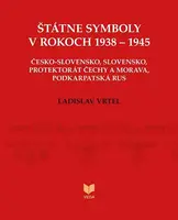 Štátne symboly v rokoch 1938–1945 - Ladislav Vrteľ
