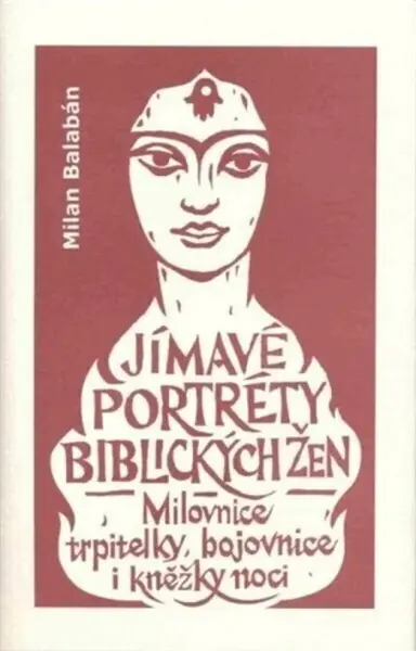 Jímavé portréty biblických žen - Milan Balabán