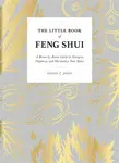 The Little Book of Feng Shui - Katina Z Jones