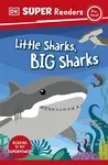 DK Super Readers Pre-Level Little Sharks Big Sharks - DK
