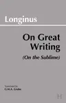 On Great Writing (On the Sublime) - Longinus
