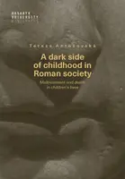 A dark side of childhood in Roman society - Tereza Antošovská