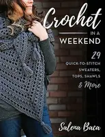 Crochet in a Weekend - Salena Baca