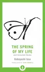 The Spring of My Life - Issa Kobayashi, Sam Hamill
