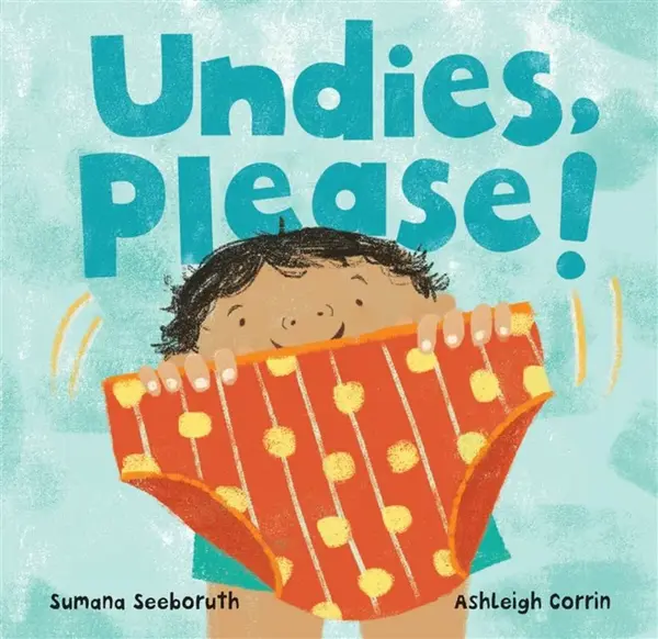Undies, Please! - Sumana Seeboruth