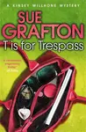 T is for Trespass - Sue Graftonová