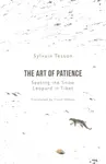 The Art of Patience - Sylvain Tesson
