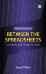 Between the Spreadsheets - Susan Walsh