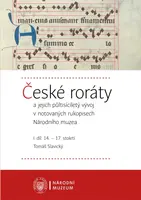 České roráty a jejich půltisíciletý vývoj v notovaných rukopisech Národního muzea - Tomáš Slavický