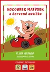 Kocourek Matýsek a červené autíčko - Vlasta Hurtíková