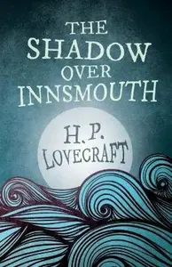 Shadow Over Innsmouth - Howard P. Lovecraft
