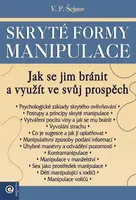 Skryté formy manipulace - Jak se jim bránit - V. P. Šejnov