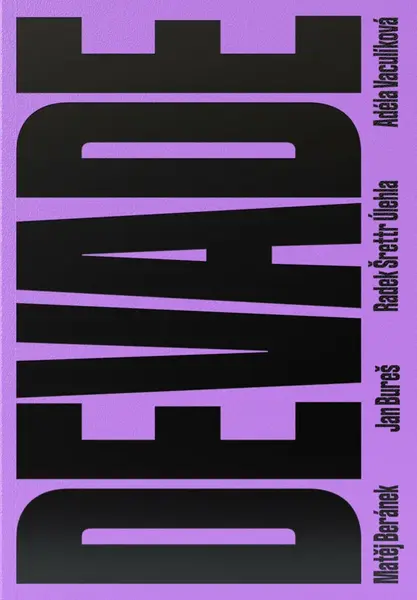 DEVADE - Jan Bureš, Matěj Beránek, Radek Šrettr  Úlehla, Adéla Vaculíková