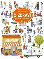 Velká knížka O ZDRAVÍ pro malé vypravěče