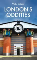 London's Oddities - Vicky Wilson