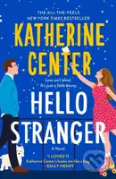 Hello Stranger (A Novel) - Katherine Center