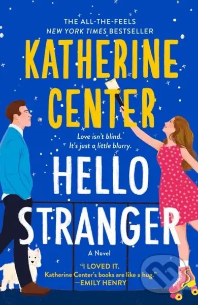 Hello Stranger (A Novel) - Katherine Center