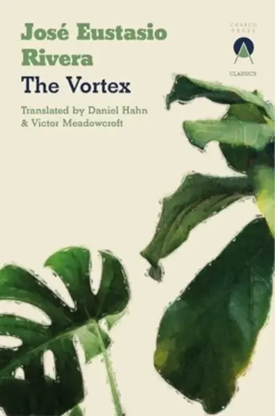 The Vortex - Jose Eustasio Rivera