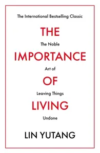 The Importance of Living - Lin Yutang