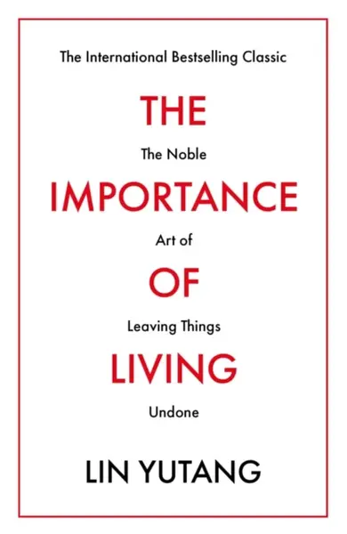 The Importance of Living - Lin Yutang