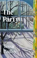 The Party - Tessa Hadley - kniha z kategorie Společenská beletrie
