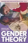 Gender Theory ('A blazing new voice in Scottish fiction') - kniha z kategorie Společenská beletrie