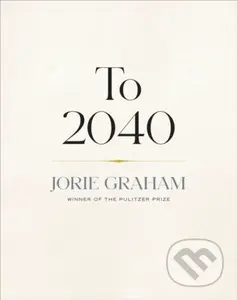 To 2040 - Jorie Graham - kniha z kategorie Poezie