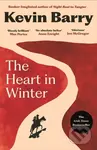 The Heart in Winter - Kevin Barry - kniha z kategorie Společenská beletrie