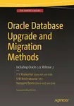 Oracle Database Upgrade and Migration Methods - K M Krishnakumar, Y V Ravikumar, Nassyam Basha