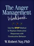 The Anger Management Workbook - W. Robert  Nay