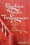 The Ignatian Guide to Forgiveness - M Berzins McCoy