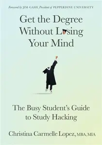 Get the Degree Without Losing Your Mind - Christina Carmelle Lopez