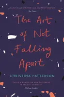 The Art of Not Falling Apart - Andrew Patterson