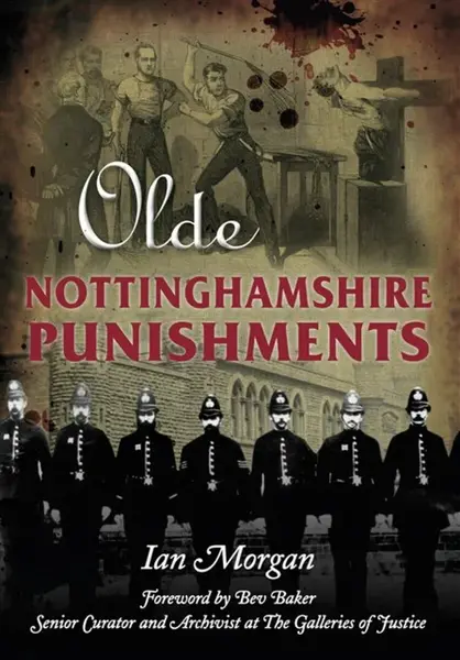 Olde Nottinghamshire Punishments - Ian Morgan