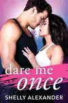Dare Me Once - Shelly Alexander