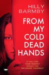 From My Cold Dead Hands - Hilly Barmby