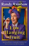 Low-Hanging Fruit - Randy Rainbow
