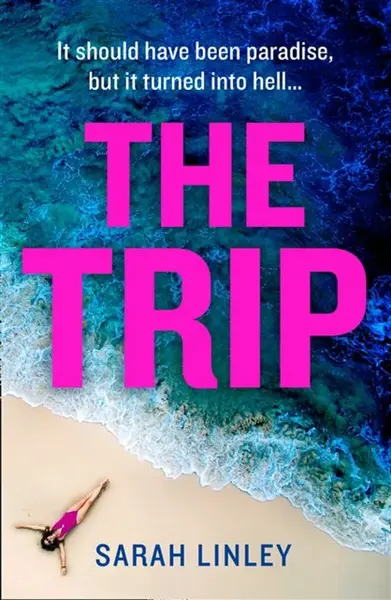 The Trip - Sarah Linley