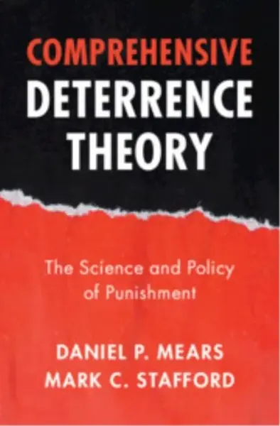 Comprehensive Deterrence Theory - Daniel P.  Mears, Mark C.  Stafford