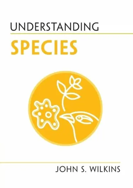 Understanding Species - John S.  Wilkins