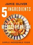 5 Ingredients Mediterranean - Jamie Oliver