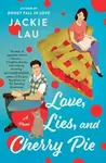 Love, Lies, and Cherry Pie - Jackie Lau