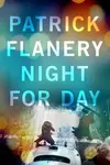 Night for Day - Patrick Flanery