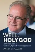 Well, Holy God - Patsy McGarry