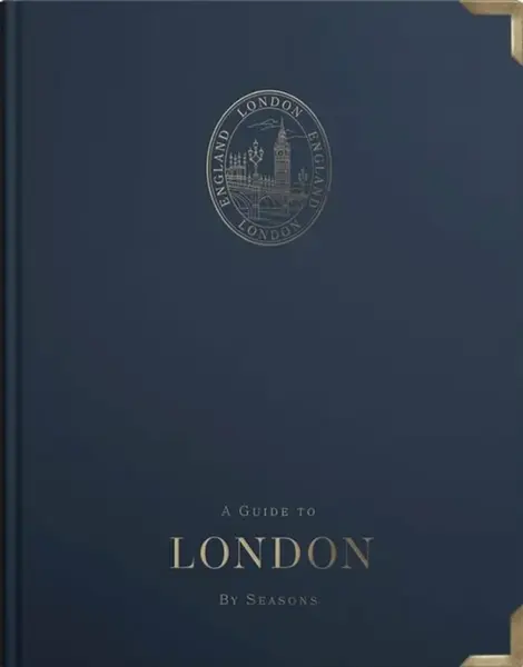 A Guide to London: by Seasons - Angus Forrester