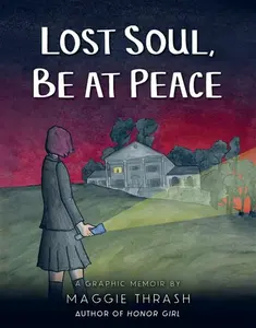 Lost Soul, Be at Peace: A Graphic Novel - Maggie Thrash