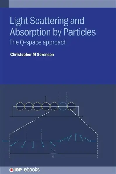 Light Scattering and Absorption by Particles - Christopher M ) Sorensen