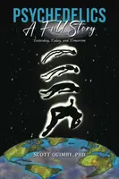 Psychedelics: A Full Story - Scott Quimby